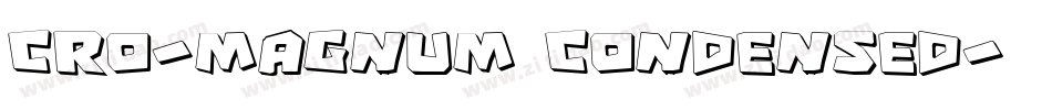 Cro-Magnum Condensed字体转换